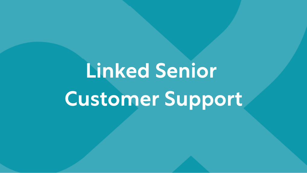 Linked Senior Customer Support in white text on aqua background